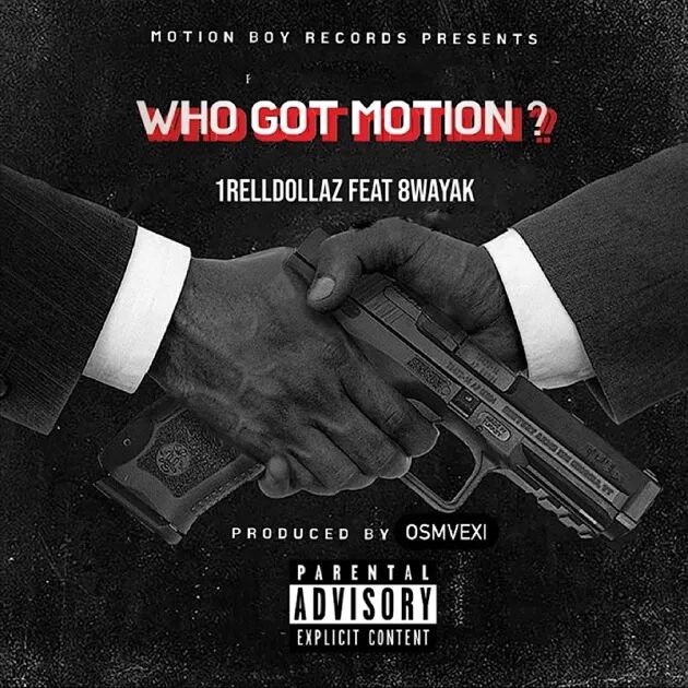 Who Got Motion ? (feat. 8WayAk) - Single - Album by 1Relldollaz - Apple Music
